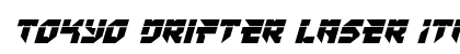 Tokyo Drifter Laser Italic Italic