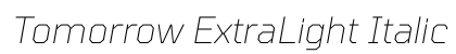 Tomorrow ExtraLight Italic preview