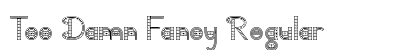 Too Damn Fancy Regular Font Preview