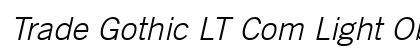 Trade Gothic LT Com Light Oblique font free download