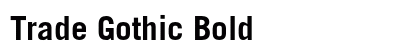 Trade Gothic Bold Preview
