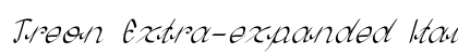 Treon Extra-expanded Italic Preview