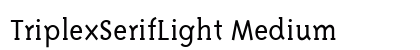 TriplexSerifLight Medium Font Preview