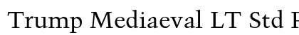 Trump Mediaeval LT Std Roman font free download