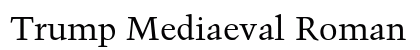 Trump Mediaeval Roman font free download