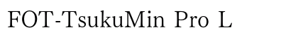 FOT-TsukuMin Pro L font free download