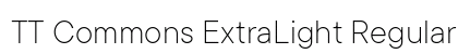 TT Commons ExtraLight Regular font free download