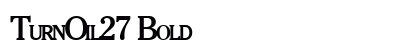 TurnOil27 Bold font free download