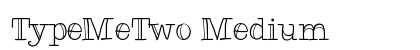 TypeMeTwo Medium font free download