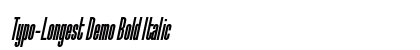 Typo-Longest Demo Bold Italic preview Typo-Longest Demo Bold Italic preview