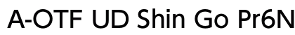 A-OTF UD Shin Go Pr6N M Preview