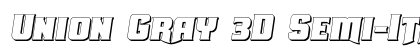Union Gray 3D Semi-Italic Semi-Italic Font Preview