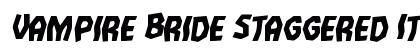 Vampire Bride Staggered Italic Italic font free download