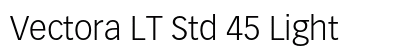 Vectora LT Std 45 Light Preview