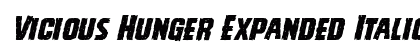 Vicious Hunger Expanded Italic Expanded Italic