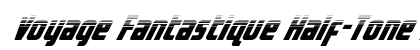 Voyage Fantastique Half-Tone Italic