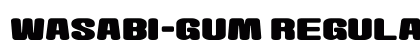 Wasabi-Gum Regular Font Preview Wasabi-Gum Regular Font Preview