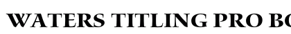 Waters Titling Pro Bold font free download