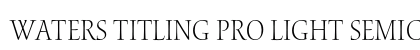 Waters Titling Pro Light Semicondensed font free download