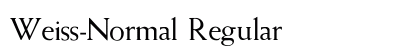 Weiss-Normal Regular Font Preview Weiss-Normal Regular Font Preview