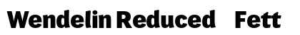 Wendelin Reduced 85 Fett Preview