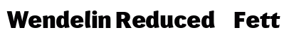 Wendelin Reduced 85 Fett Preview