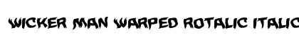 Wicker Man Warped Rotalic Italic preview