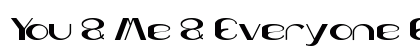 You & Me & Everyone Else Regular Font Preview You & Me & Everyone Else Regular Font Preview
