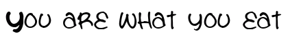 You are what you eat Regular Font Preview You are what you eat Regular Font Preview