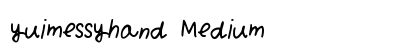 yuimessyhand Medium Font Preview yuimessyhand Medium Font Preview