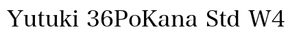 Yutuki 36PoKana Std W4 Preview