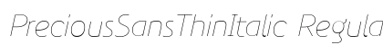 PreciousSansThinItalic Regular