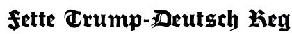 Fette Trump-Deutsch Regular Font Preview