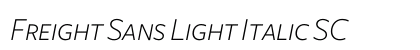 Freight Sans Light Italic SC preview Freight Sans Light Italic SC preview