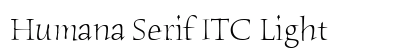 Humana Serif ITC Light preview Humana Serif ITC Light preview