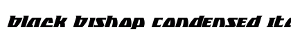Black Bishop Condensed Italic Condensed Italic