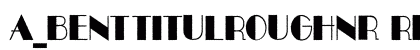 a_BentTitulRoughNr Regular Font Preview