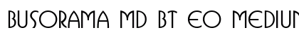 Busorama Md BT Eo Medium Font Preview Busorama Md BT Eo Medium Font Preview