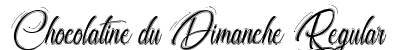 Chocolatine du Dimanche Regular Font Preview