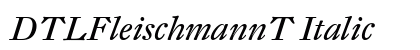 DTLFleischmannT Italic Font Preview