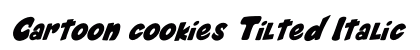 Cartoon cookies Tilted Italic Font Preview