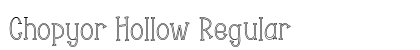 Chopyor Hollow Regular preview