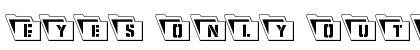 Eyes Only Outline Semi-Condensed Leftalic Outline Semi-Condensed Italic Font Eyes Only Outline Semi-Condensed Leftalic Outline Semi-Condensed Italic Font Preview