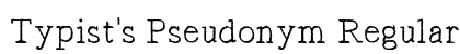 Typist's Pseudonym Regular Font Preview