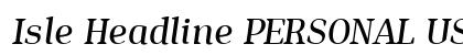 Isle Headline PERSONAL USE Medium Italic preview Isle Headline PERSONAL USE Medium Italic preview