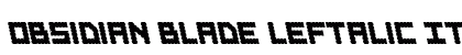 Obsidian Blade Leftalic Italic Font Obsidian Blade Leftalic Italic Font Preview