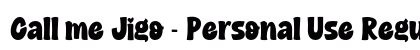 Call me Jigo - Personal Use Regular (OpenType) Font Preview