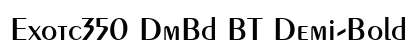 Exotc350 DmBd BT Demi-Bold preview Exotc350 DmBd BT Demi-Bold preview