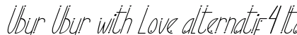 Ubur Ubur with Love alternatif4 Italic (OpenType) Font Preview