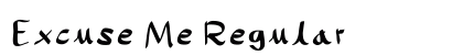 Excuse Me Regular Font Preview